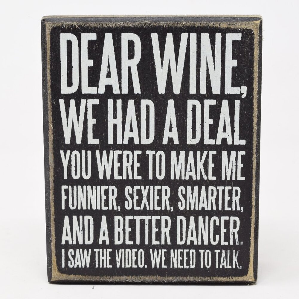 Dear Wine We Had A Deal Drinking Box Sign Primatives Kathy Phillips Funny Decor